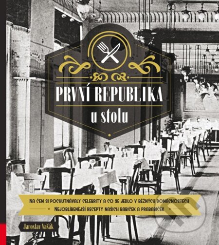 Kniha: První republika u stolu (Jaroslav Vašák)