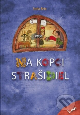 Kniha: Na Kopci strašidiel (Stela Brix)