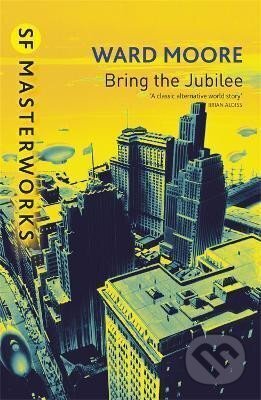 Kniha: Bring The Jubilee (Ward Moore)