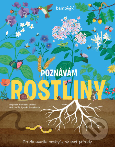 E-kniha: Poznávám rostliny - prozkoumejte neobyčejný svět přírody (Annabel Griffin a Tjarda Borsboom)