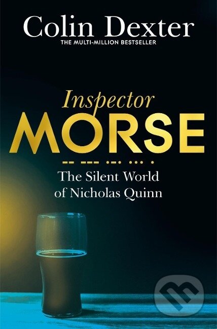 Kniha: The Silent World of Nicholas Quinn (Colin Dexter). Pan Macmillan, 2016