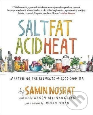 Kniha: Heat Salt, Fat, Acid (Samin Nosratová). Simon & Schuster, 2017