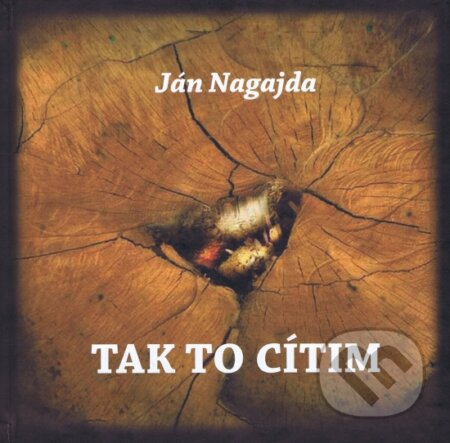 Kniha: Tak to cítim (Ján Nagajda)