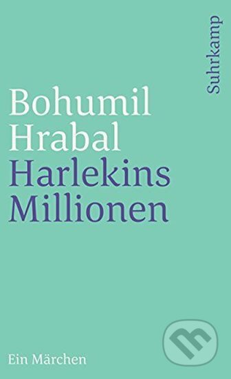 Kniha: Harlekins Millionen (Bohumil Hrabal). Suhrkamp, 1989
