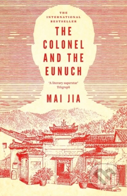 Kniha: The Colonel and the Eunuch (Mai Jia)