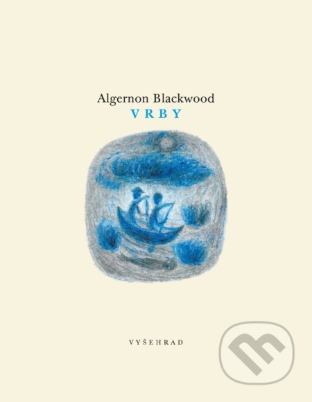 Vrby - Algernon Blackwood, Jan Hísek (ilustrácie), Vyšehrad, 2018