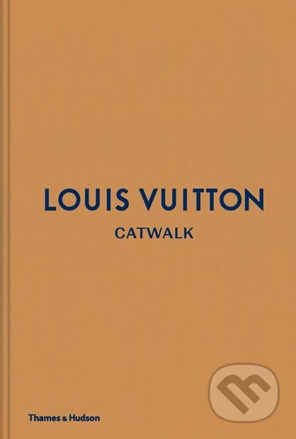 Louis Vuitton Catwalk - Louise Rytter, Thames & Hudson, 2018