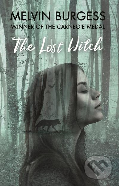 The Lost Witch - Melvin Burgess, Andersen, 2018