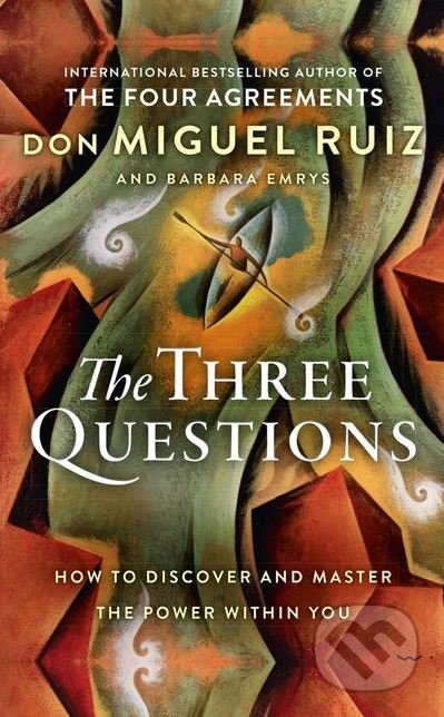 The Three Questions - Don Miguel Ruiz, Barbara Emrys, HarperCollins, 2018