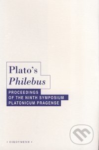 Plato&#039;s Philebus - Jakub Jirsa, OIKOYMENH, 2017