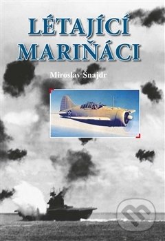 Létající mariňáci - Miroslav Šnajdr, Vydavatelství BLOK, 2015