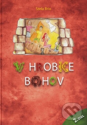 Kniha: V hrobke bohov (Stela Brix)