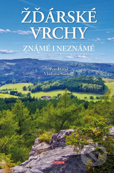 Kniha: Žďárské vrchy známé i neznámé (Vladimír Soukup a Petr David). Universum, 2026