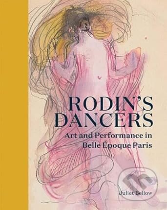 Kniha: Rodins Dancers (Juliet Bellow)
