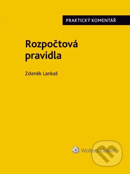 E-kniha: Rozpočtová pravidla (218/2000 Sb.). Praktický komentář (Zdeněk Lankaš). Wolters Kluwer ČR, 2025