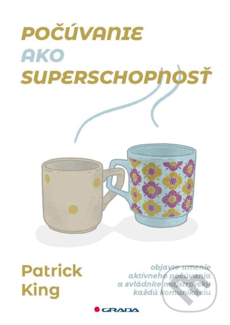 E-kniha: Počúvanie ako superschopnosť (Patrick King)