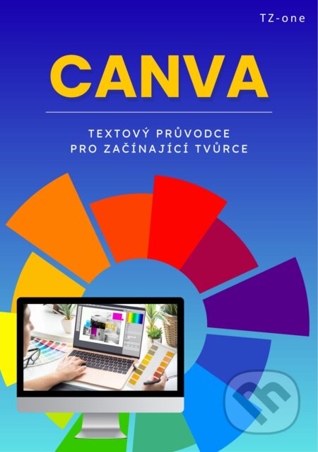 E-kniha: Canva - textový průvodce pro začínající tvůrce (Tomáš Zahradníček)