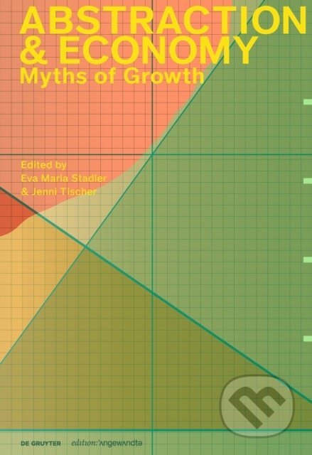 Kniha: Abstraction & Economy (Eva Maria Stadler a Jenni Tischer). De Gruyter, 2024
