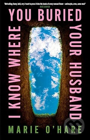 I Know Where You Buried Your Husband - Marie O'Hare - kniha z kategorie Thrillery