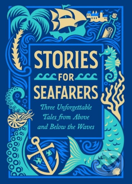 Stories for Seafarers (Three Unforgettable Tales from Above and Below the Waves)