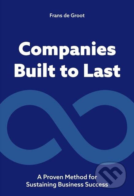 Kniha: Companies Built to Last (Frans de Groot). , 2025