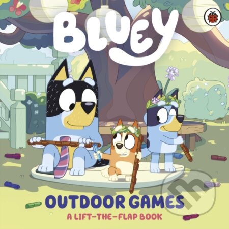 Bluey: Outdoor Games (A Lift-the-Flap Book) - Bluey - kniha z kategorie Pohádky