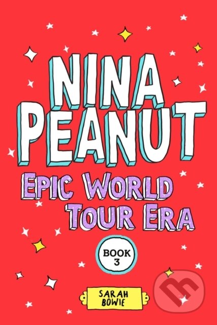 Nina Peanut: Epic World Tour Era 3 - Sarah Bowie - kniha z kategorie Pro děti