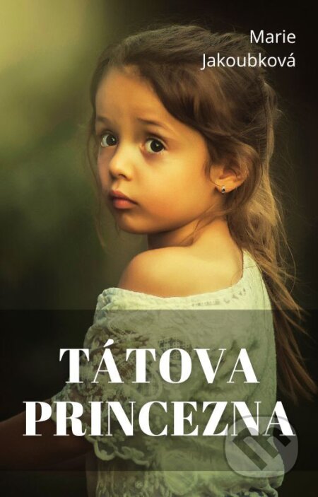 E-kniha: Tátova princezna (Marie Jakoubková). Petra Nachtmanová, 2025