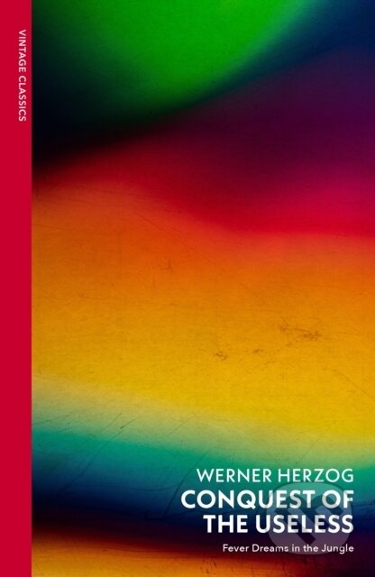 Kniha: Conquest of the Useless (Werner Herzog)