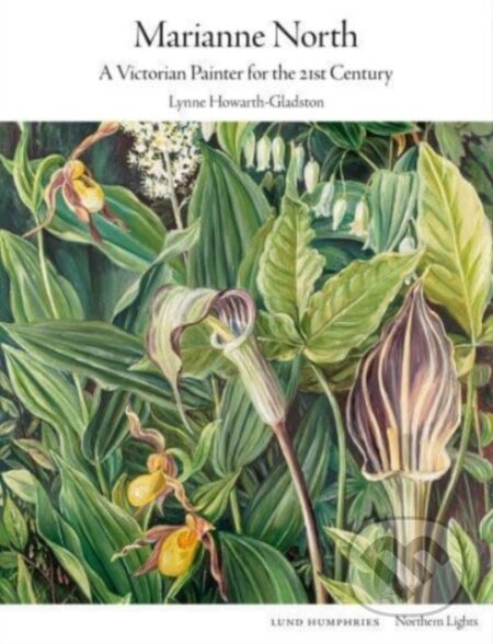 Kniha: Marianne North (Lynne Howarth-Gladston). Lund Humphries Publishers, 2024