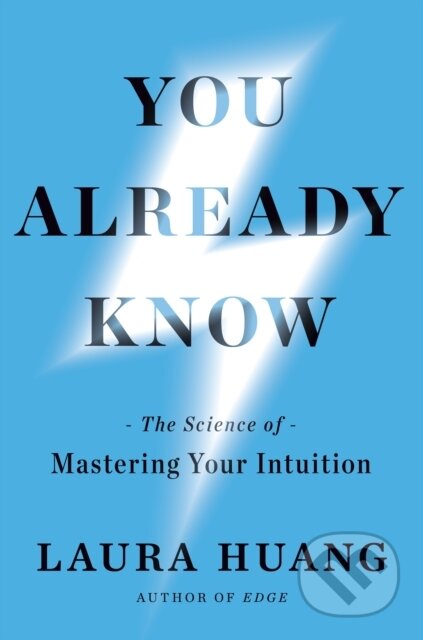 You Already Know (The Science of Mastering Your Intuition) - kniha z kategorie Psychologie