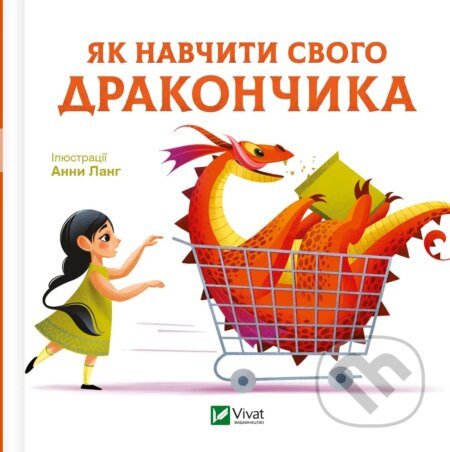 Kniha: Yak navchyty svoho drakonchyka (Anna Láng)