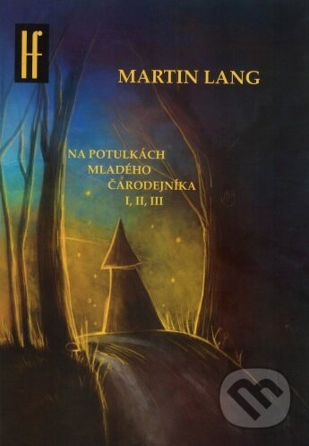 Kniha: Na potulkách mladého čarodejníka I, II, III (Martin Lang)