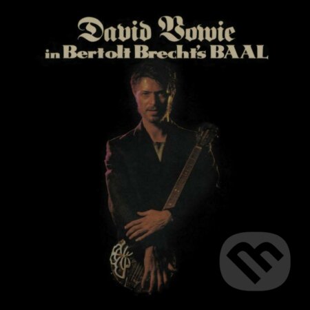 David Bowie: In Bertolt Brechts Baal LP - David Bowie, Warner Music, 2018