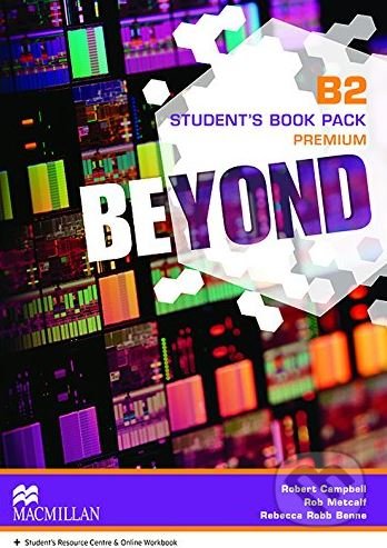 Beyond B2: Student&#039;s Book Premium Pack - Robert Campbell, Rob Metcalf, Rebecca Benne, MacMillan, 2015