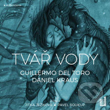 Tvář vody - Daniel Kraus,Guillermo del Toro, OneHotBook, 2018