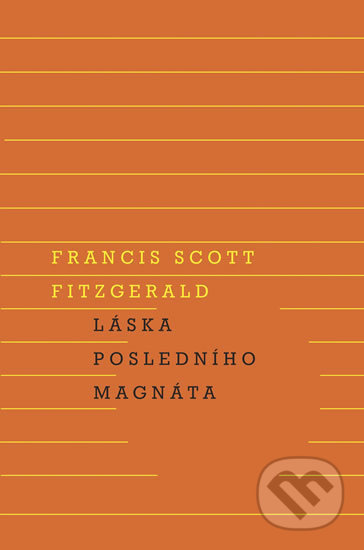 Láska posledního magnáta - Francis Scott Fitzgerald, Odeon CZ, 2018
