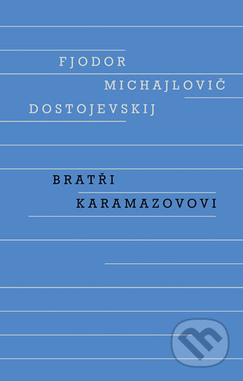Bratři Karamazovovi - Fiodor Michajlovič Dostojevskij, Odeon CZ, 2018