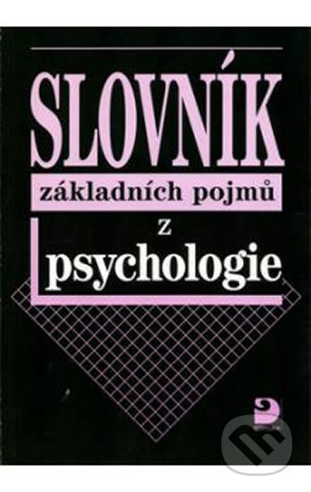 Slovník základních pojmů z psychologie - Ilona Gillernová, Fortuna, 2010