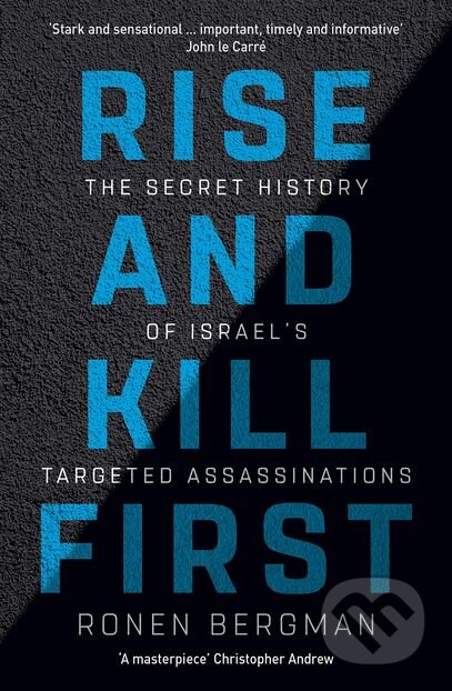 Rise and Kill First - Ronen Bergman, John Murray, 2018