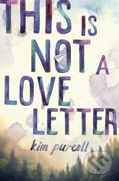 This is Not a Love Letter - Kim Purcell, Disney-Hyperion, 2018