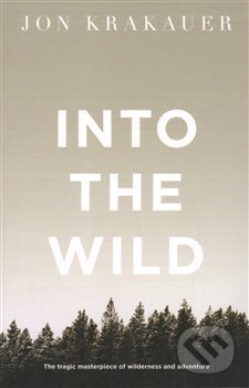 Into the Wild - Jon Krakauer, Pan Books, 2018