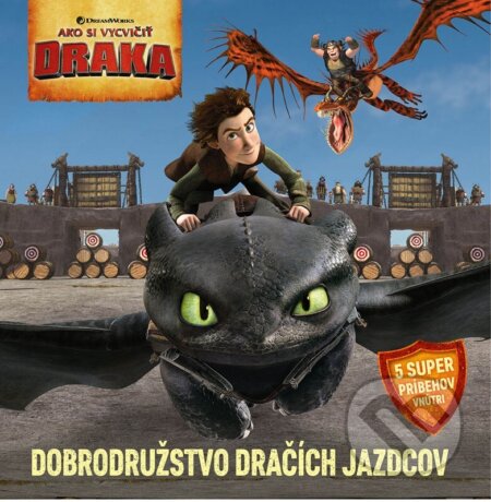 Kniha: Ako si vycvičit draky: Jazdci z Berku - Dobrodružstvá dračích jazdcov (Alicanto)