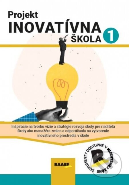 Kniha: Projekt Inovatívna škola 1 (Andrea Baranovská, Erika Falťanová, Jakub Hanták, Danica Končeková, Eva Polláková, Václav Trojan a Darina Výbohová)