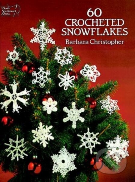 Kniha: 60 Crocheted Snowflakes (Barbara Christopher)