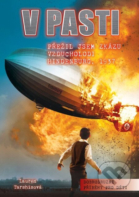 V pasti (Přežil jsem zkázu vzducholodi Hindenburg, 1937) - kniha z kategorie Beletrie pro děti