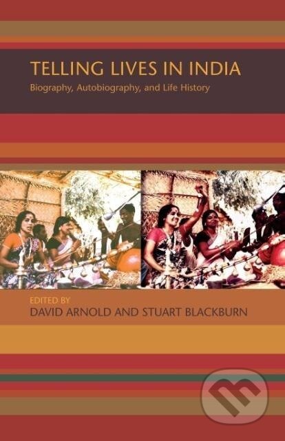 Kniha: Telling Lives in India (David Arnold)