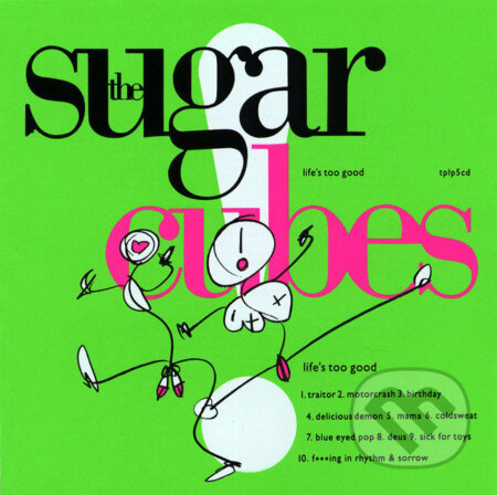 The Sugarcubes:  Life´s Too Good LP - The Sugarcubes