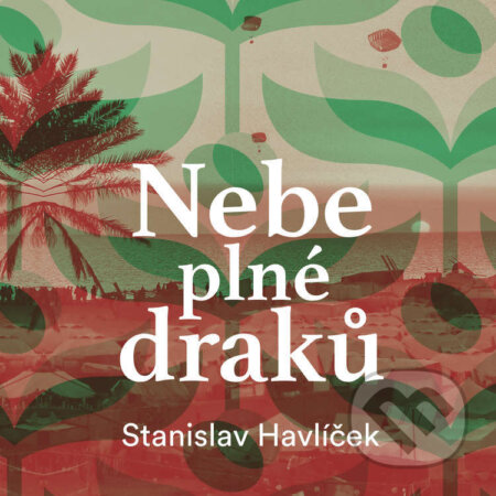 Audiokniha: Nebe plné draků (Stanislav Havlíček)