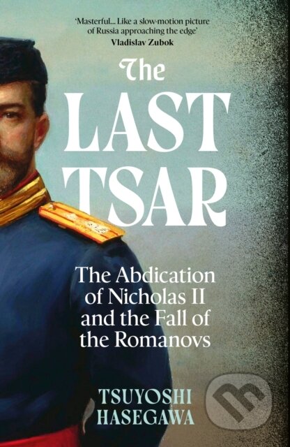 Kniha: The Last Tsar (Tsuyoshi Hasegawa)